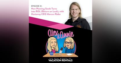 How Planting Seeds Turns into ROL (Return on Luck), with Hostaway CEO Marcus Räder